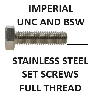 Imperial Hex Head Set Screws Stainless Steel Full Thread UNC AND BSW